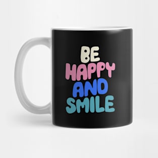 Be Happy and Smile in black white pink and blue Mug